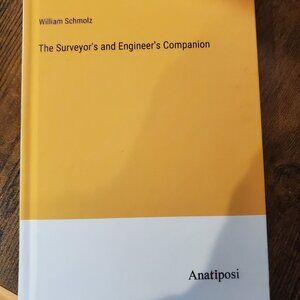 The Surveyor's and Engineer's Companion William Schmolz Hardcover Book anatiposi